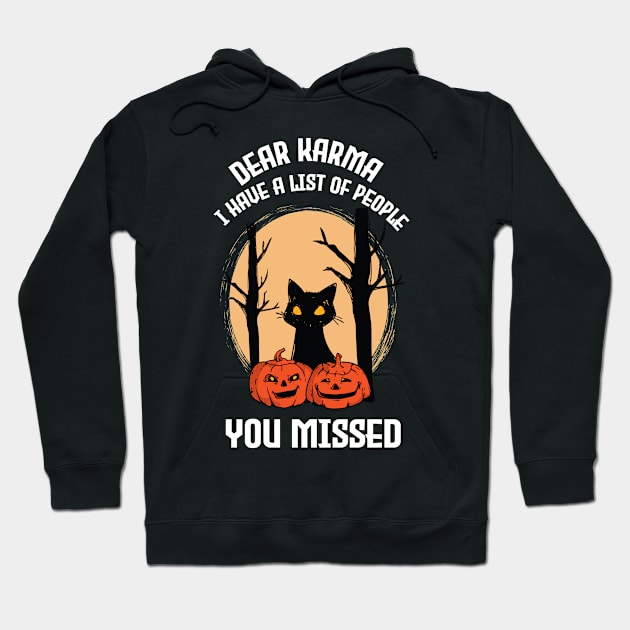 Cat Dear Karma I Have List Of People You Missed Funny Halloween Hoodie by TheAwesome